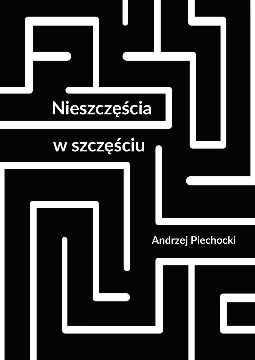 Nieszczęścia w szczęściu -  - książka