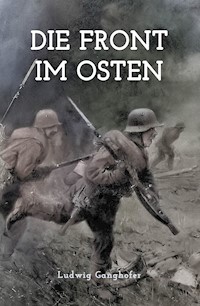 Die Front im Osten - Ludwig Ganghofer - ebook