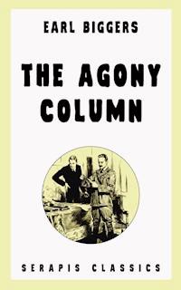 The Agony Column (Serapis Classics) - Earl Biggers - ebook