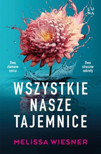 Wszystkie nasze tajemnice - Wiesner Melissa - książka