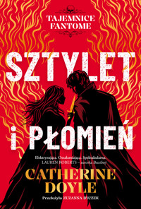 Sztylet i płomień. Tajemnice Fantome. Tom 1 - Catherine Doyle - książka