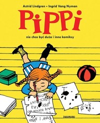 Pippi nie chce być duża i inne komiksy - Astrid Lindgren - książka