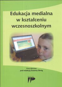 Edukacja medialna w kształceniu wczesnoszkolnym -  - książka