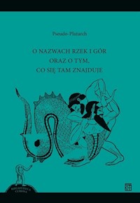 O nazwach rzek i gór oraz o tym, co się tam znajduje - Pseudo-Plutarch - książka
