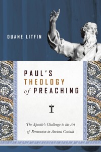 Paul's Theology of Preaching - Duane Litfin - ebook