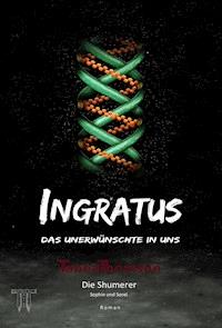 INGRATUS - Das Unerwünschte in uns - Tabea Thomson - ebook