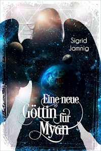 Eine neue Göttin für Myan - Sigrid Jamnig - ebook