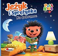 Jeżyk i Sprężynka Na dobranoc - Vanevska Katarzyna - książka