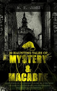 20 HAUNTING TALES OF MYSTERY & MACABRE - M.R. James - ebook