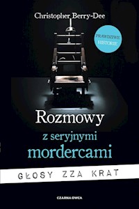 Rozmowy z seryjnymi mordercami - Berry-Dee Christopher - ebook + książka