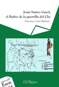 Jesús Súarez Gayol, el rubio de la guerrilla del Ché - Francisco Luna Marrero - ebook
