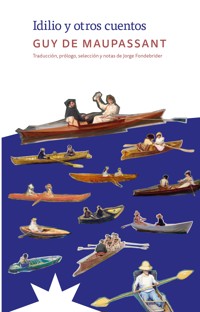 Idilio y otros cuentos - Guy de Maupassant - ebook