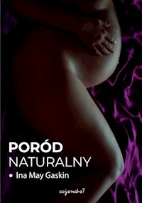 Poród naturalny - Gaskin Ina May - książka