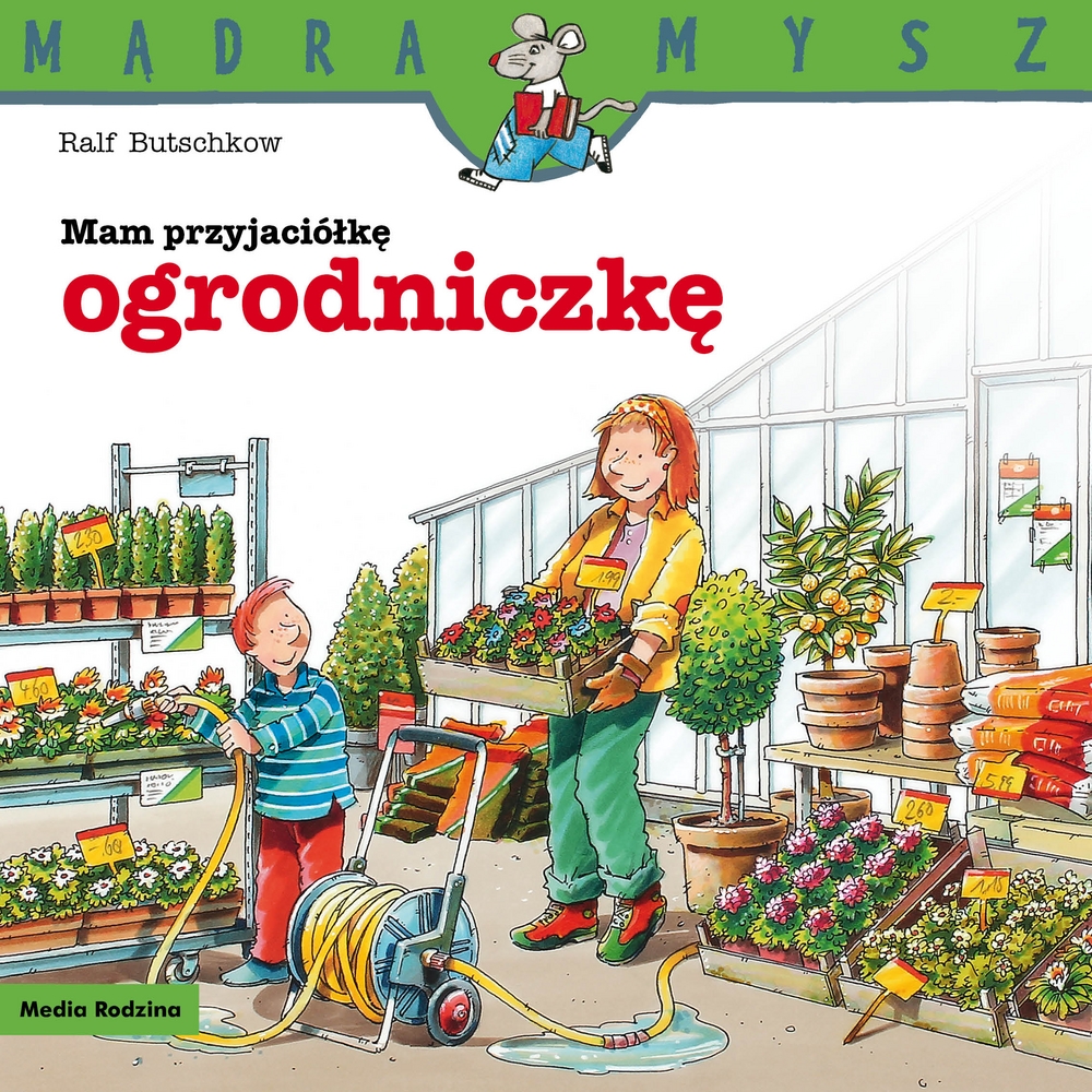 Mądra Mysz. Mam przyjaciółkę ogrodniczkę - Ralf Butschkow - książka