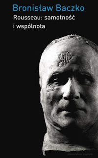 Rousseau: samotność i wspólnota - Bronisław Baczko - książka