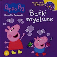 Świnka Peppa Bajeczki z książeczki 4 Bańki mydlane + DVD -  - książka