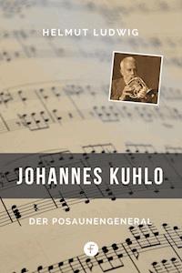 Johannes Kuhlo - Helmut Ludwig - ebook