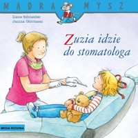 Mądra Mysz. Zuzia idzie do stomatologa - Schneider Liane - książka