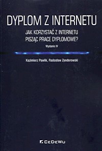 Dyplom z internetu Jak korzystaćz Internetu pisząc prace dyplomowe - Pawlik Kazimierz, Zenderowski Radosław - książka