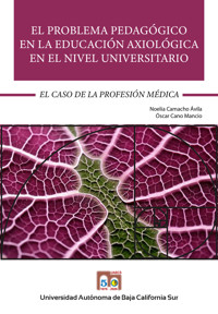 El problema pedagógico en la educación axiológica en el nivel universitario - Noelia Camacho Ávila - ebook