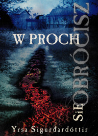 W proch się obrócisz - Sigurðardóttir Yrsa - ebook