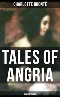 Tales of Angria - Complete Edition - Bronte Charlotte - ebook