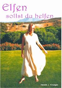 Elfen sollst du helfen - Harald J. Krueger - ebook
