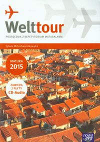Welttour Podręcznik z repetytorium maturalnym Matura 2015 + 2CD - Mróz-Dwornikowska Sylwia - książka
