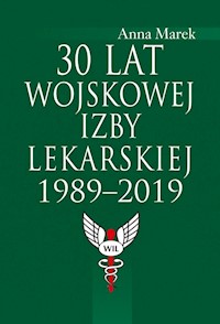 30 lat Wojskowej Izby Lekarskiej 1989-2019 -  - książka