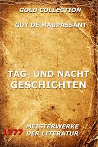 Tag- und Nachtgeschichten - Guy de Maupassant - ebook