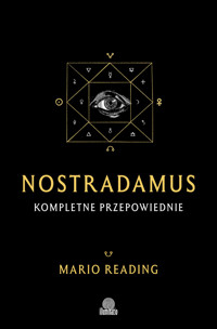 Nostradamus. Kompletne przepowiednie - Mario Reading - ebook + audiobook + książka