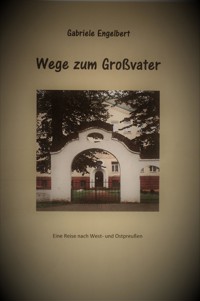Wege zum Großvater - Gabriele Engelbert - ebook