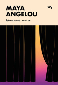 Śpiewaj, tańcuj i wesel się - Angelou Maya - ebook + książka