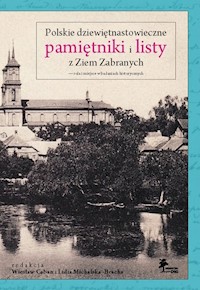 Polskie dziewiętnastowieczne pamiętniki i listy z Ziem Zabranych -  - książka