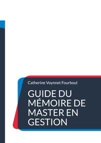 Guide du Mémoire de Master en gestion - Catherine Voynnet Fourboul - ebook