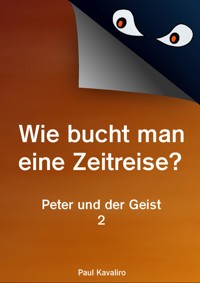 Wie bucht man eine Zeitreise? - Paul Kavaliro - ebook