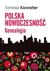 Polska nowoczesność Genealogia - Kizwalter Tomasz - książka