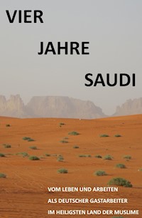 Vier Jahre Saudi - S.A. E. - ebook