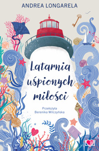 Latarnia uśpionych miłości - Longarela Andrea - ebook + książka