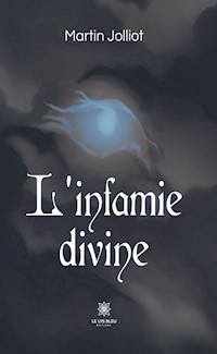 L’infamie divine - Martin Jolliot - ebook