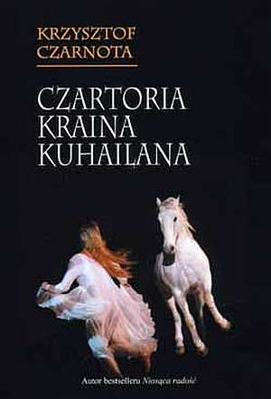 Czartoria kraina Kuhailana - Krzysztof Czarnota - ebook