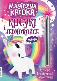 Magiczna kredka. Kucyki i jednorożce - zbiorowa praca - książka