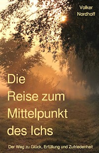 Die Reise zum Mittelpunkt des Ichs - Volker Nordhoff - ebook