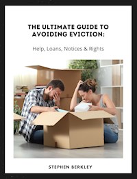 The Ultimate Guide to Avoiding Eviction: Help, Loans, Notices & Rights - Stephen Berkley - ebook