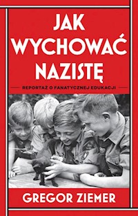 Jak wychować nazistę - Ziemer Gregor - książka