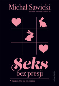 Seks bez presji. Jak nie gzić się po ciemku - Sawicki Michał - ebook + audiobook