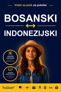 The Language Guide for Travelers - Bosnian to Indonesian - YouGuide - ebook