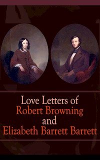 Love Letters of Robert Browning and Elizabeth Barrett Barrett - Browning Robert - ebook