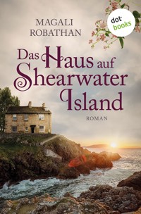 Das Haus auf Shearwater Island - Magali Robathan - ebook