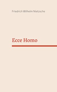 Ecce Homo - Friedrich Wilhelm Nietzsche - ebook
